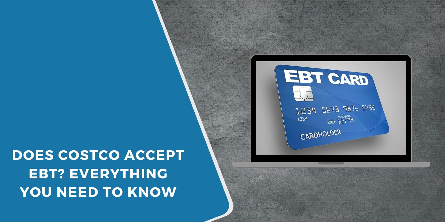 Does Costco Accept EBT? Everything You Need to Know