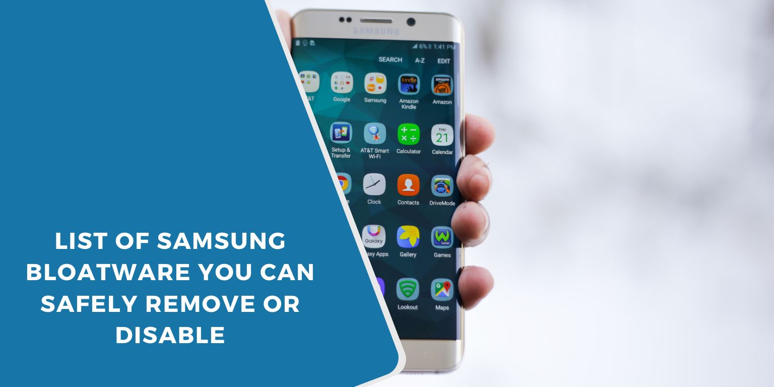 List of Samsung Bloatware You Can Safely Remove or Disable