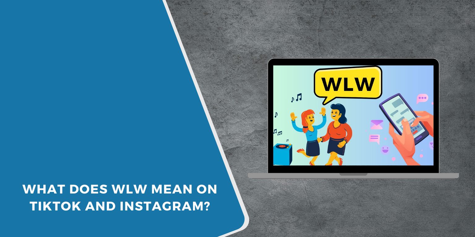 What Does WLW Mean on TikTok and Instagram?