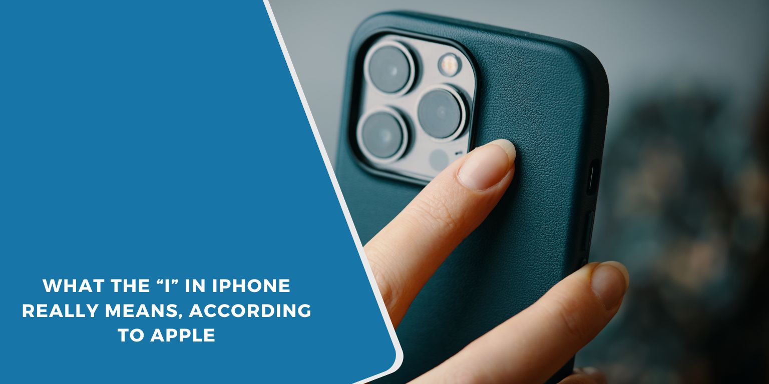 What the “i” in iPhone Really Means, According to Apple