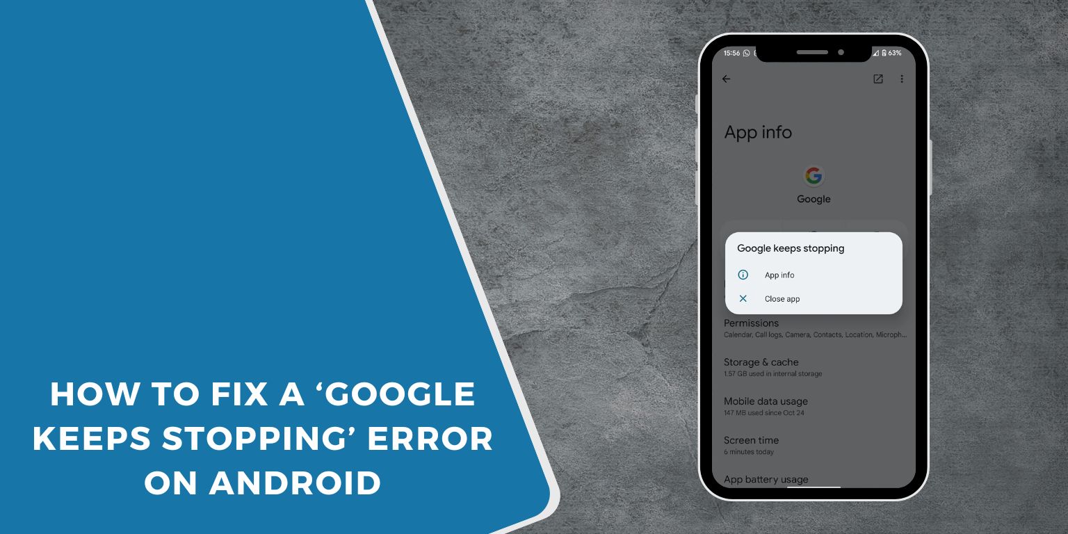 How to Fix a ‘Google Keeps Stopping’ Error on Android