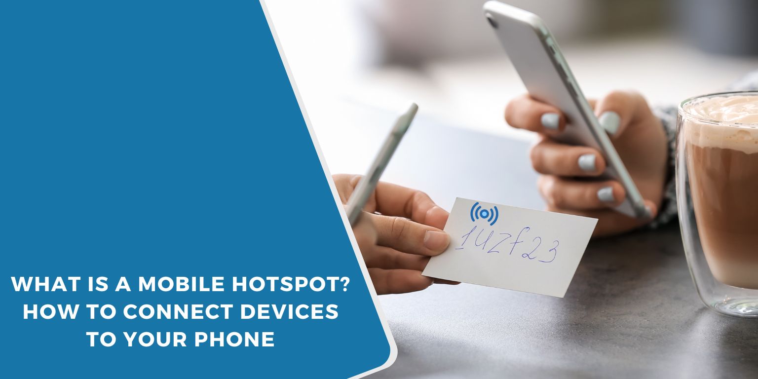 What Is a Mobile Hotspot? How to Connect Devices to Your Phone