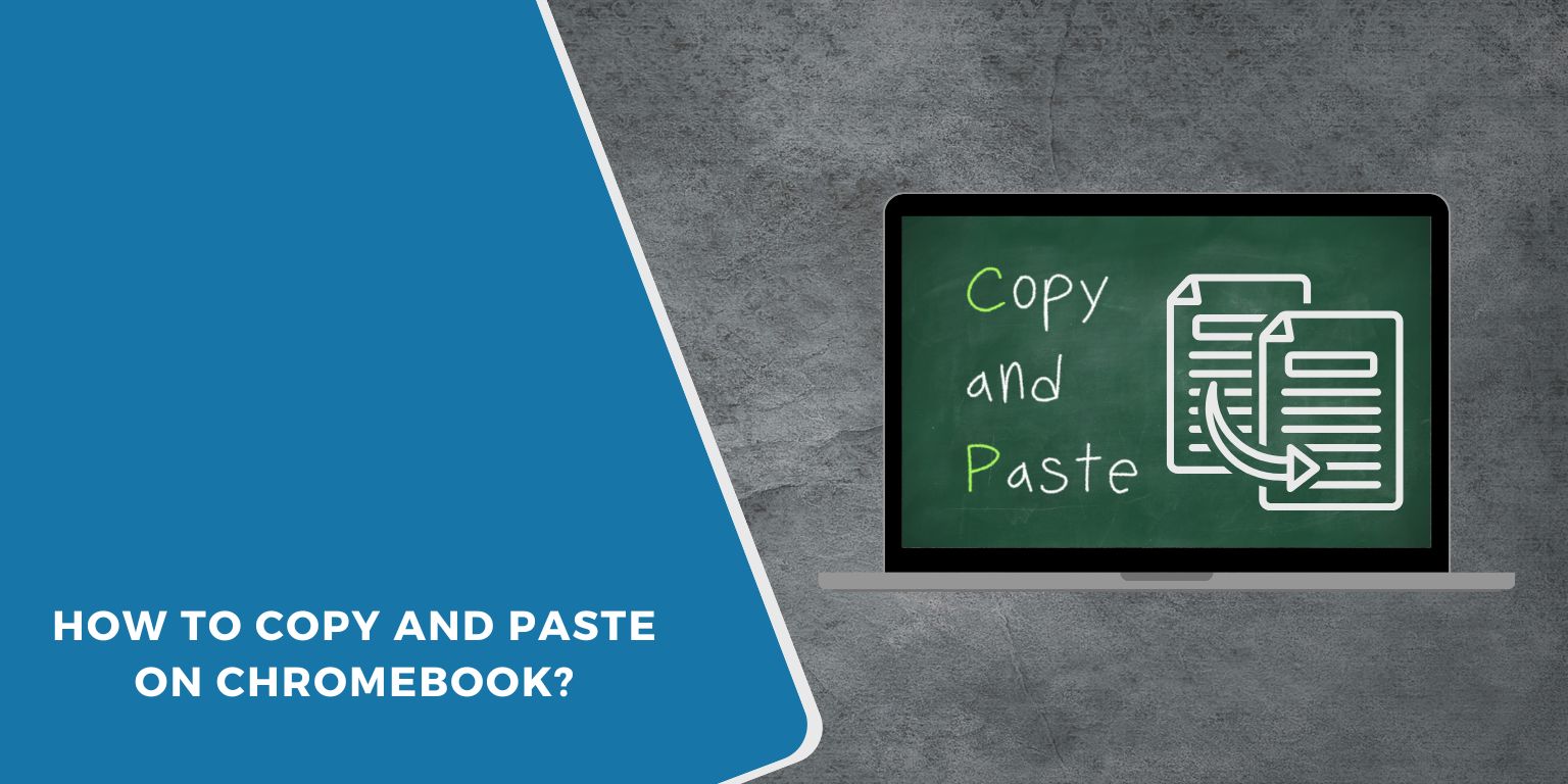 How to Copy and Paste on Chromebook?