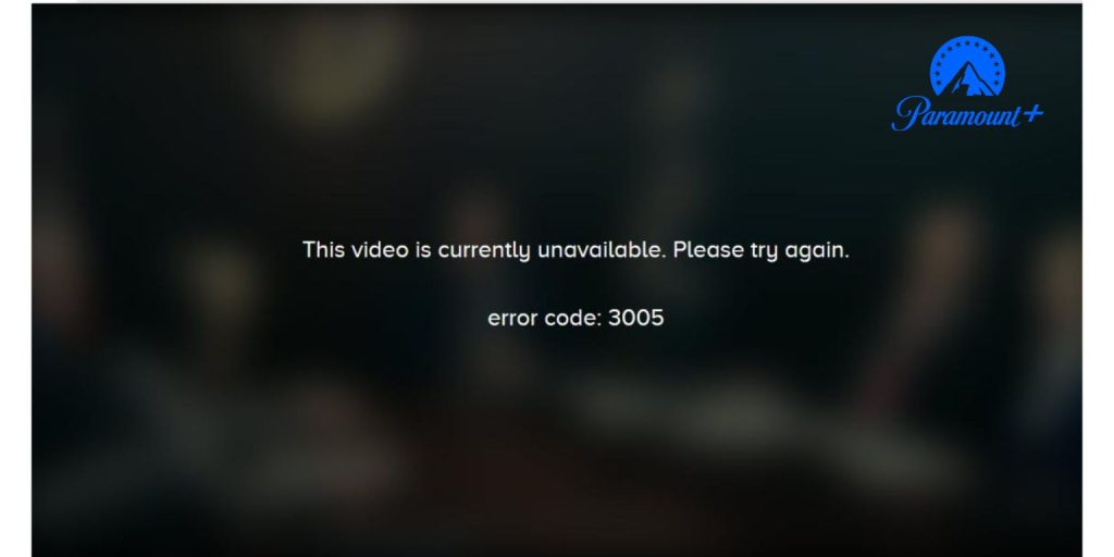 What Is Paramount Plus Error Code 3005?