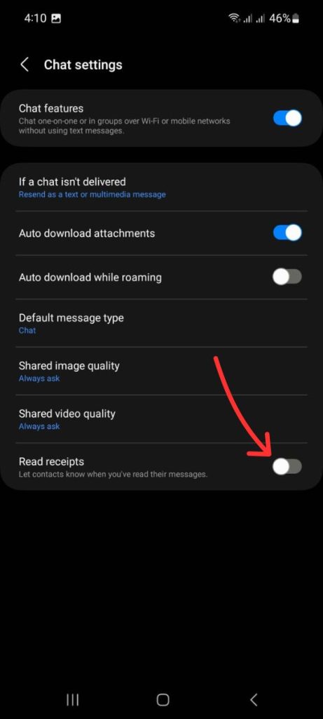 Inside the Chat settings, you should see an option for Read Receipts. Simply toggle this option off.