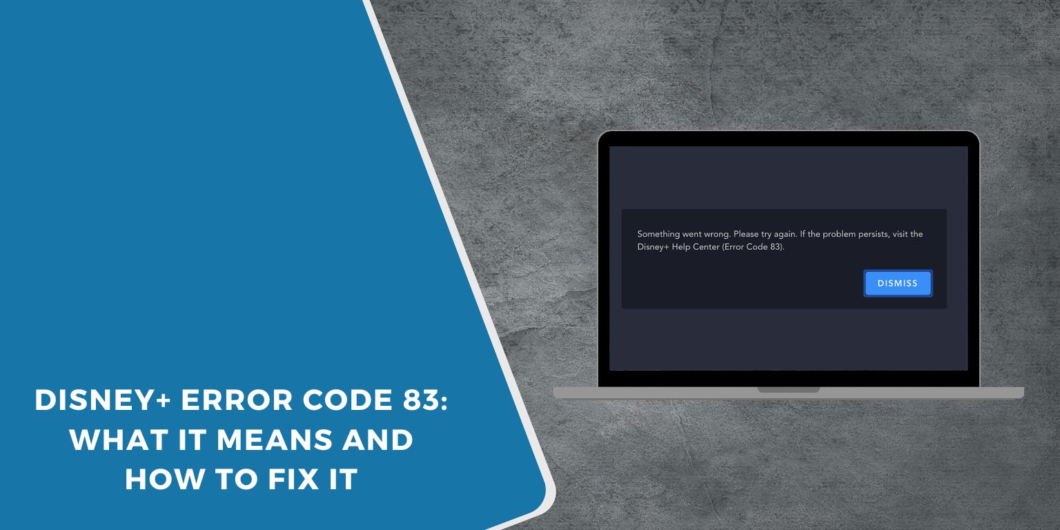 Disney+ Error Code 83: What It Means and How to Fix It