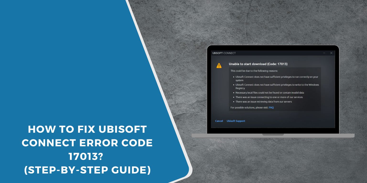 How to Fix Ubisoft Connect Error Code 17013