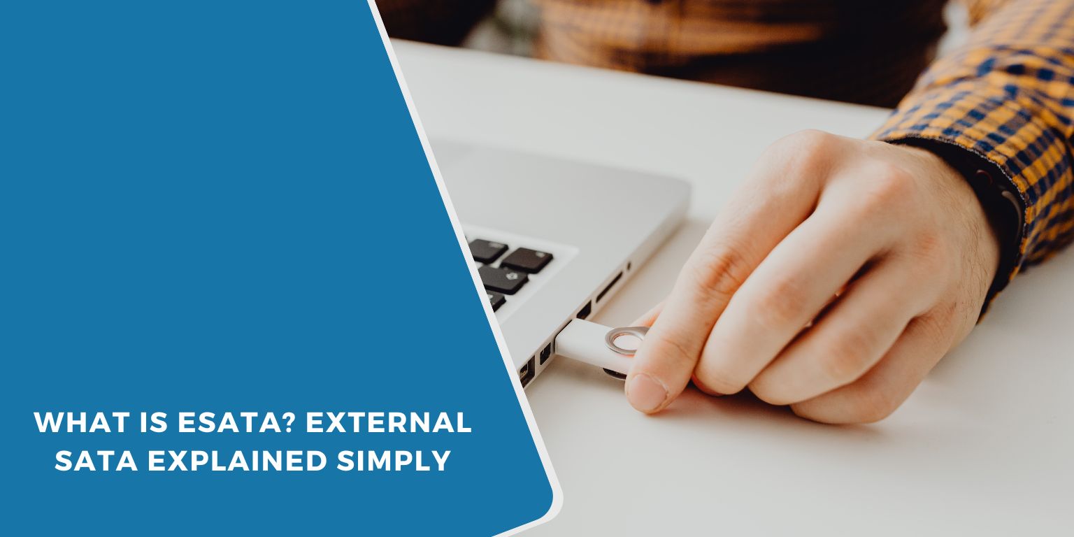 What Is eSATA? External SATA Explained Simply