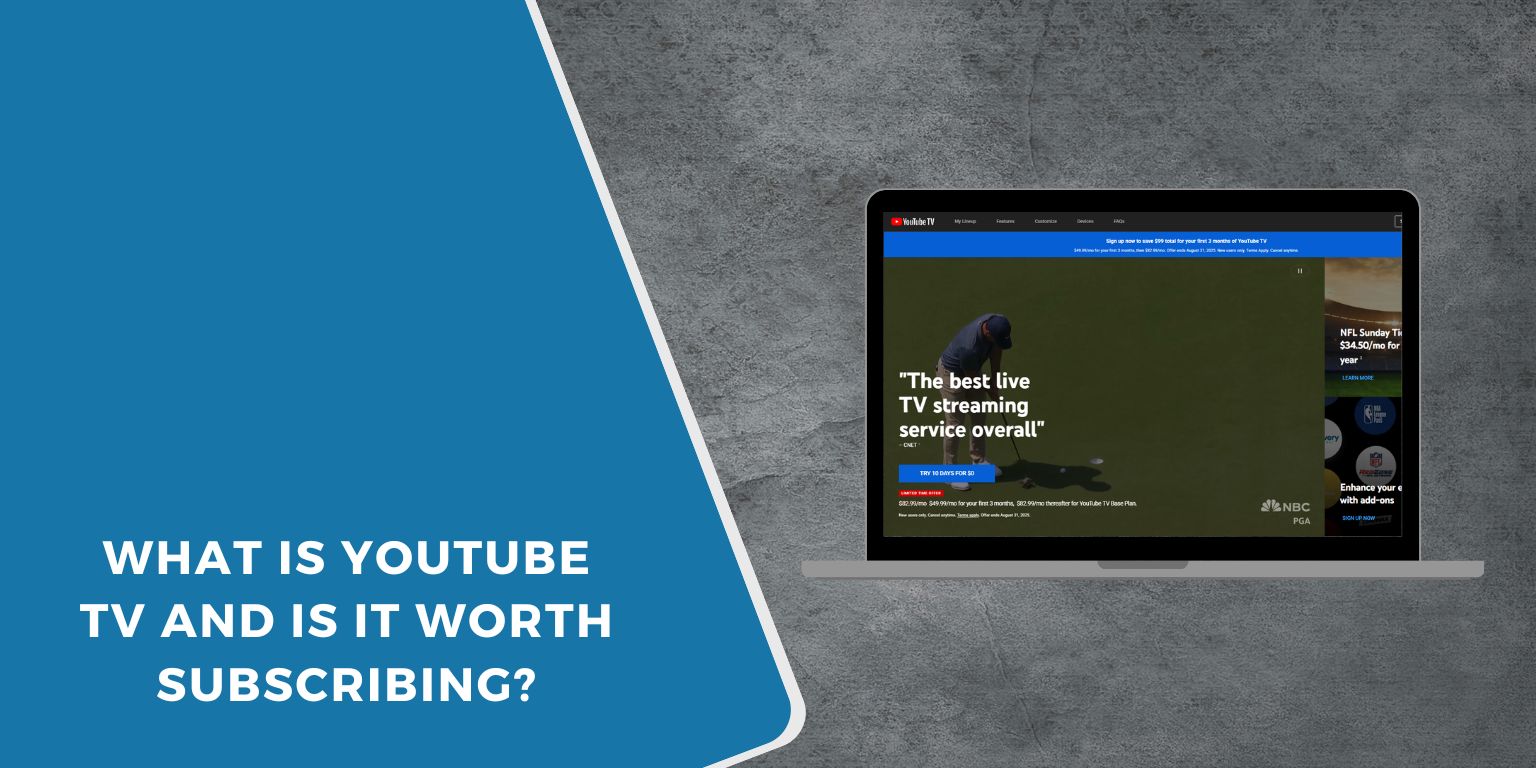 What Is YouTube TV and Is It Worth Subscribing?