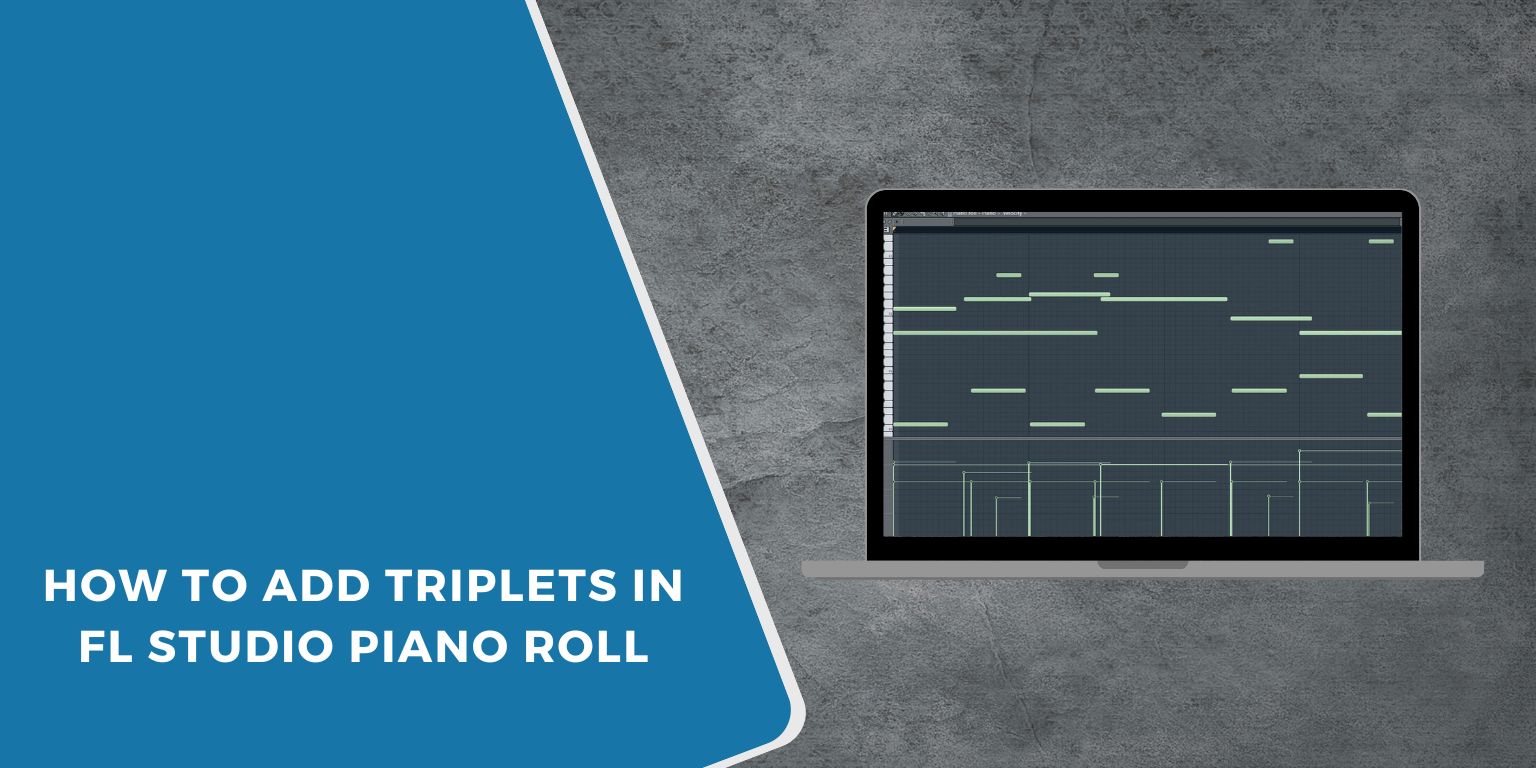 How to Add Triplets in FL Studio Piano Roll