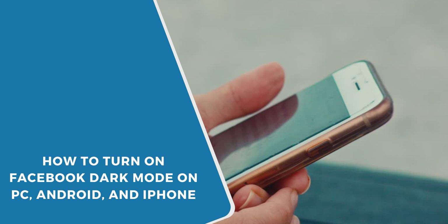 How to Turn On Facebook Dark Mode on PC, Android, and iPhone