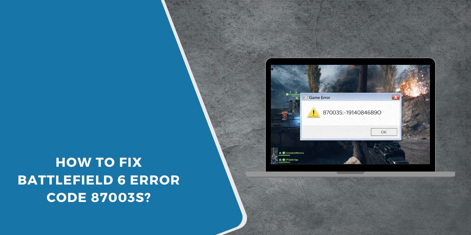 How to Fix Battlefield 6 Error Code 87003S
