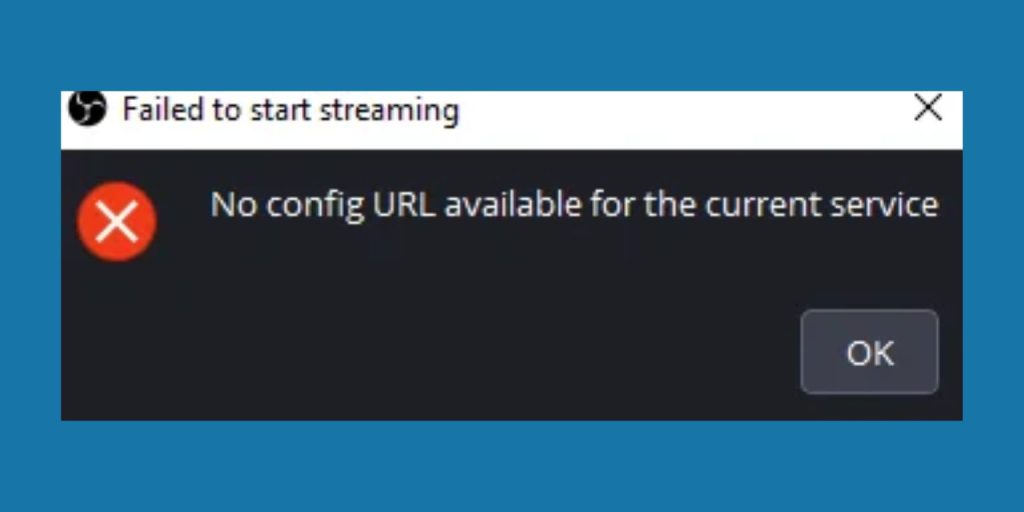 What Does “No Config URL Available for the Current Service” Mean in OBS?